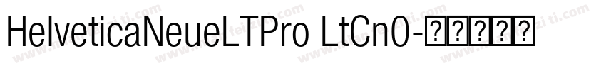 HelveticaNeueLTPro LtCn0字体转换
